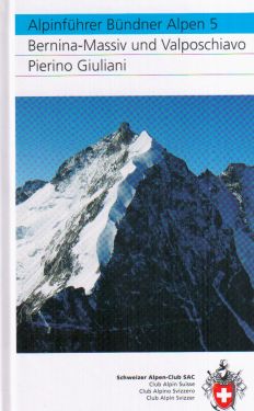 Alpinführer Bündner Alpen 5  Bernina-Massiv und Valposchiavo