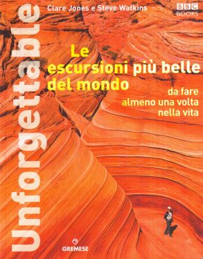 Le escursioni più belle del mondo da fare almeno una volta nella vita