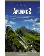 Apuane 2 - Ancora 100 itinerari d'avventura