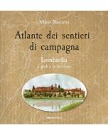 Atlante dei sentieri di campagna vol.1 - Lombardia a piedi e in bicicletta