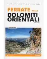 Ferrate nelle Dolomiti orientali. Vol. 1: Val di Fassa, Val Gardena, Val Badia, Corvara, Arabba