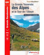 La Grande Traversée des Alpes  et le Tour de l'Ubaye GR5 - GR56