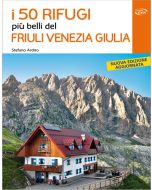 I 50 rifugi più belli del Friuli Venezia Giulia