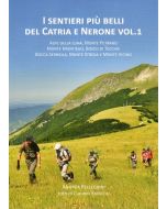 I sentieri più belli del Catria e Nerone vol. 1 - Alpe della Luna, Monte Petrano, Monte Montiego, Bosco di Tecchie, Bocca Serriola, Monte Strega e Monte Vicino