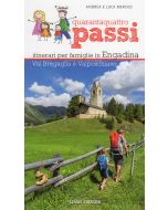 Quarantaquattro passi vol. 4 - Itinerari per famiglie in Engadina, Val Bregaglia e Valposchiavo