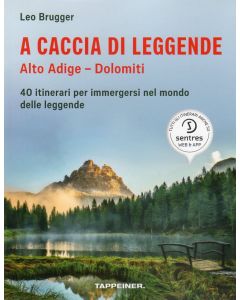 A caccia di leggende - Alto Adige, Dolomiti