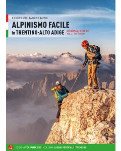 Alpinismo facile in Trentino - Alto Adige vol.2 - Valli Orientali