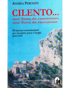 Cilento… una Terra da camminare una Terra da raccontare