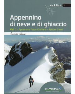 Appennino di neve e di ghiaccio - Vol. 1 - Appennino Tosco-Emiliano - Settore Ovest 