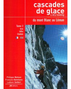 Cascades de glace & dry-tooling du Mont Blanc au Leman tome 2