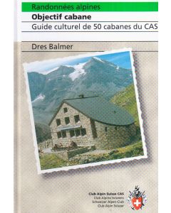 Randonnées alpines Objectif cabane