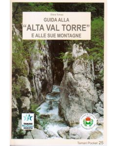 Guida alla Alta Val Torre e alle sue montagne