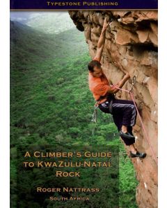 A Climber's Guide To Kwazulu-Natal Rock