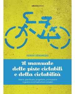 Il manuale delle piste ciclabili e della ciclabilità