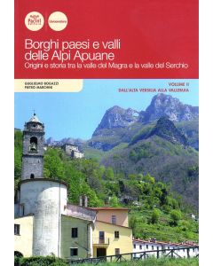 Borghi, paesi e valli delle Alpi Apuane vol.2 – dall'Alta Versilia alla Vallebuia