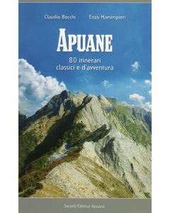 Apuane 80 itinerari classici e d'avventura