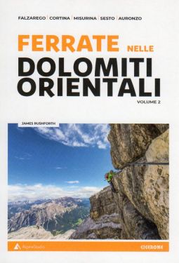 Ferrate sulle Dolomiti orientali. Vol. 2: Falzarego, Cortina, Misurina, Sesto, Auronzo